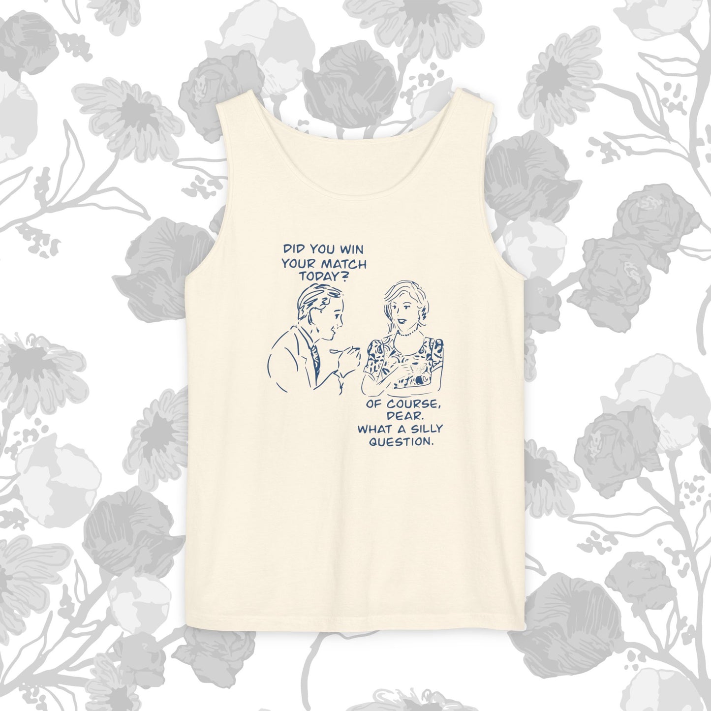 "Did you win your match today? Of course!" Playful Tank Top with Cute Quote, Summer Apparel, Funny Gift, Casual Wear, LGBTQ+ Friendly, Beach Outfit