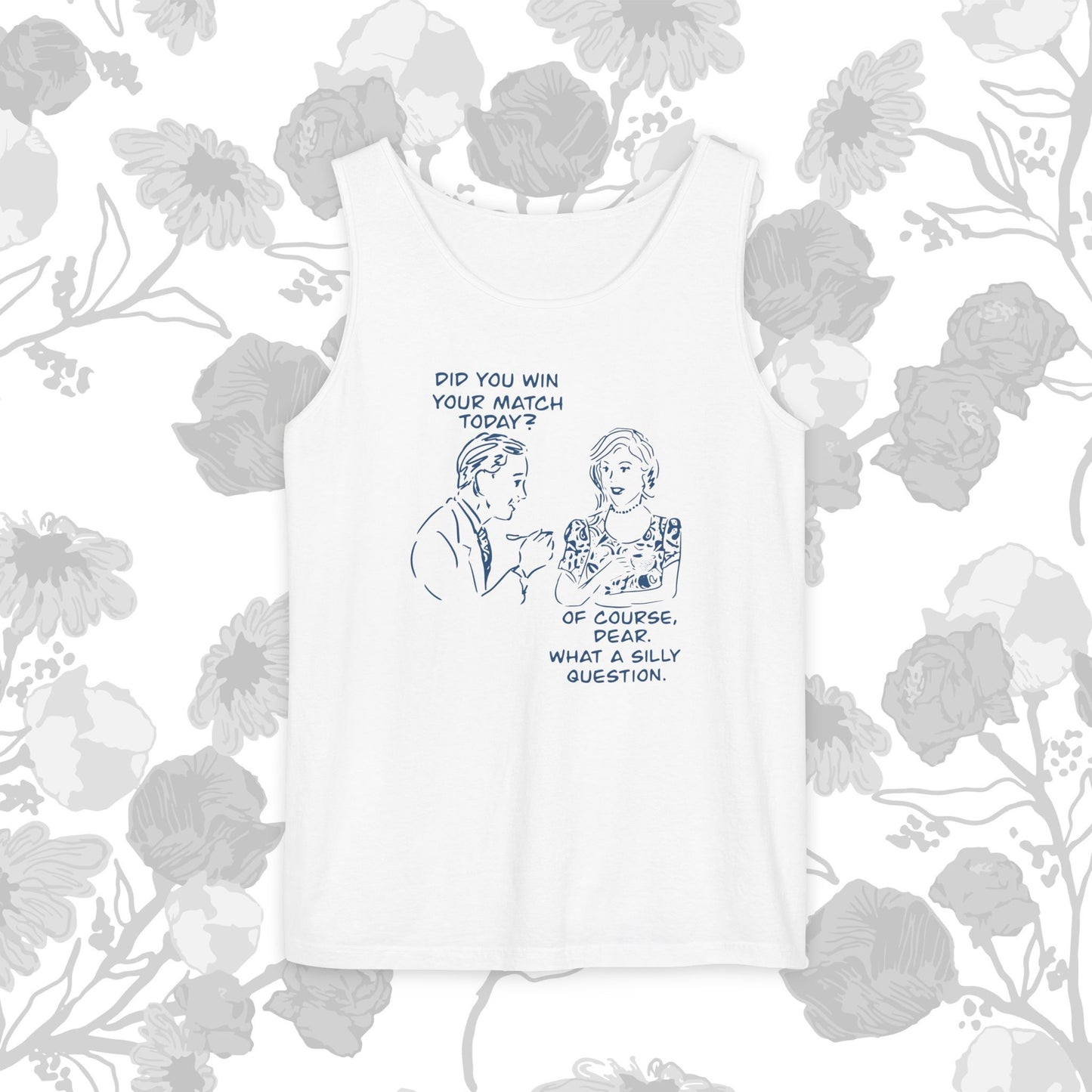 "Did you win your match today? Of course!" Playful Tank Top with Cute Quote, Summer Apparel, Funny Gift, Casual Wear, LGBTQ+ Friendly, Beach Outfit