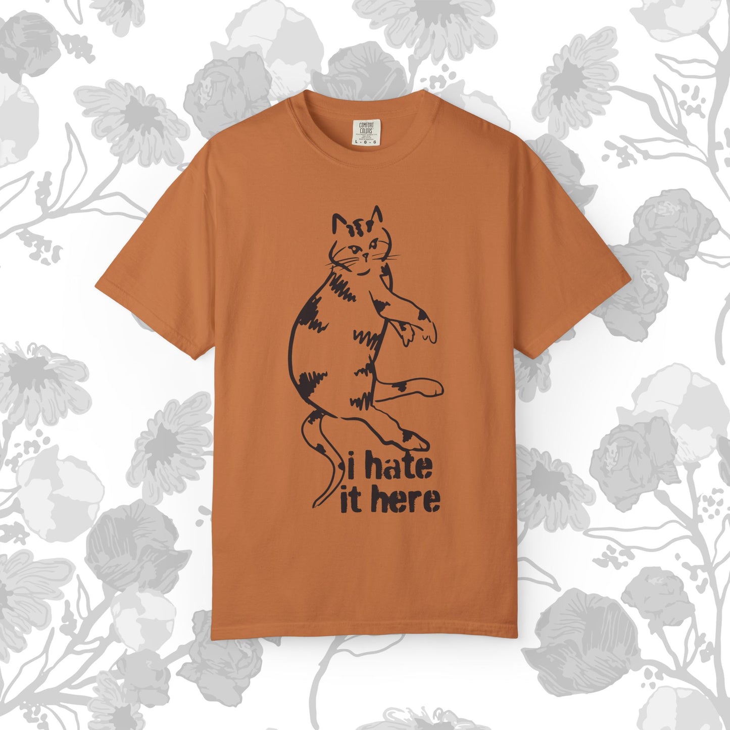 "I hate it here"...Funny Cat T-Shirt Showcasing Cat with Attitude, Halloween, Unisex Tee, Garment-Dyed Shirt, Quirky Cat Lover Gift, Casual Wear, Perfect for Cat Owners