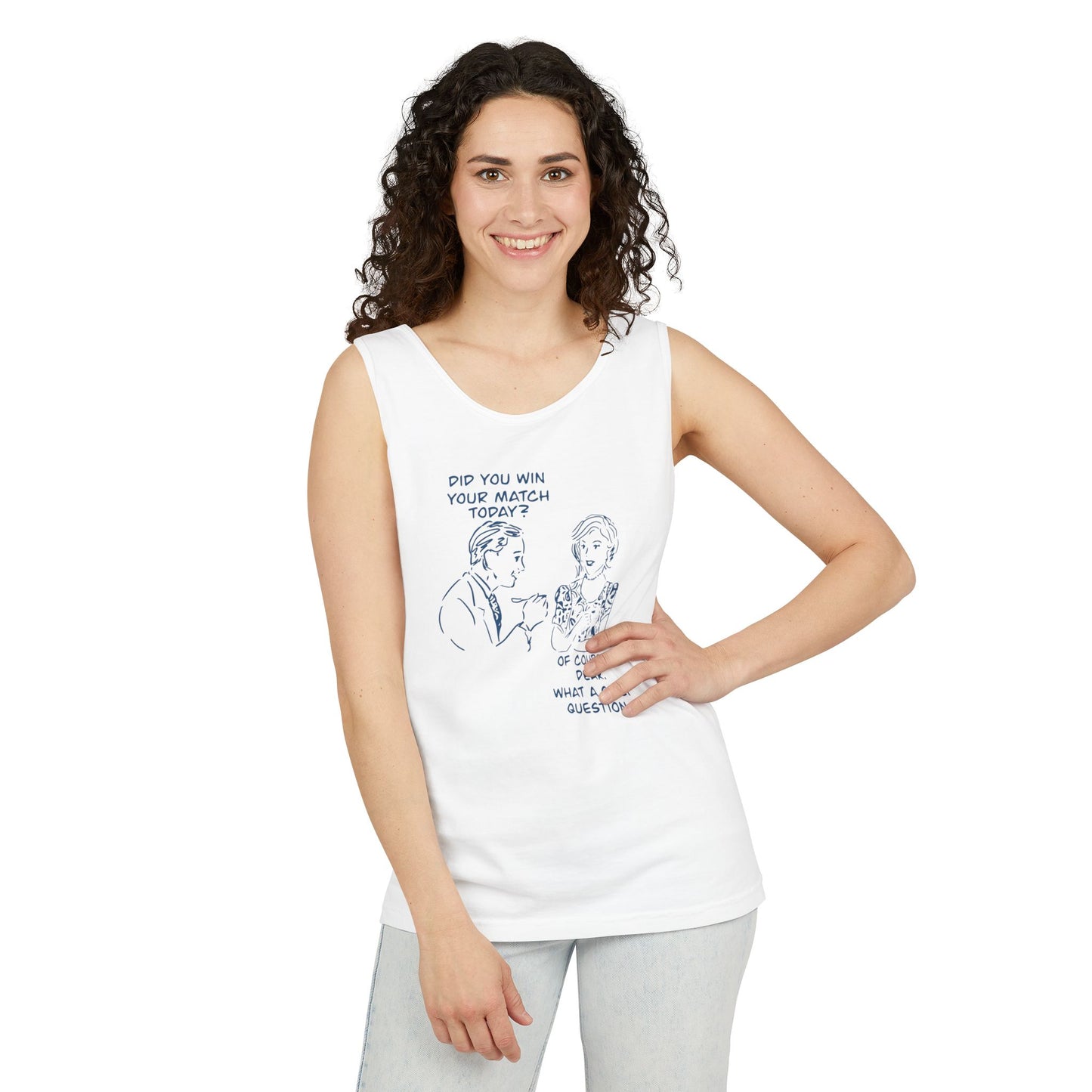 "Did you win your match today? Of course!" Playful Tank Top with Cute Quote, Summer Apparel, Funny Gift, Casual Wear, LGBTQ+ Friendly, Beach Outfit