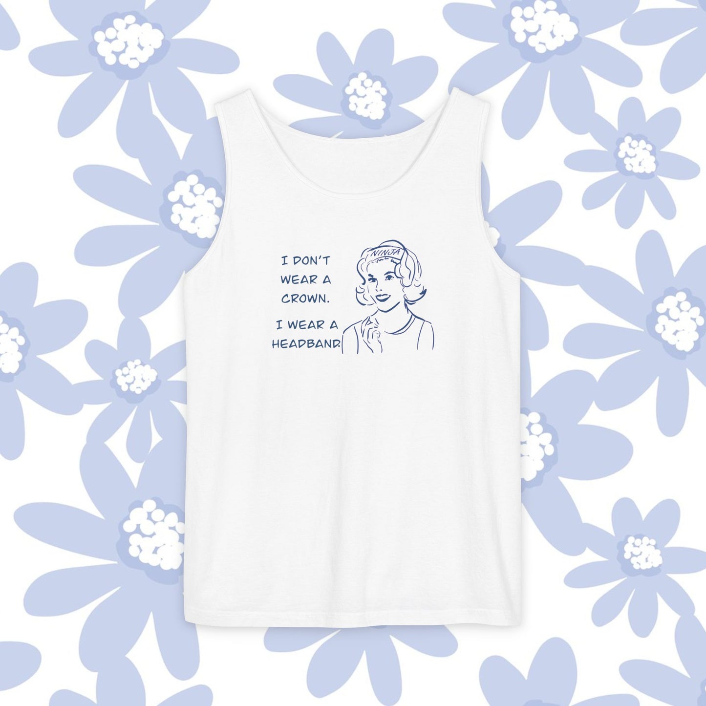 I Don't wear a Crown...I wear a Headband, Queen of the Court Tank Top - Cute Summer Shirt, Gift for Her, Feminist Apparel, Casual Wear, Birthday Gift, Tennis Gift, Pickleball Gift