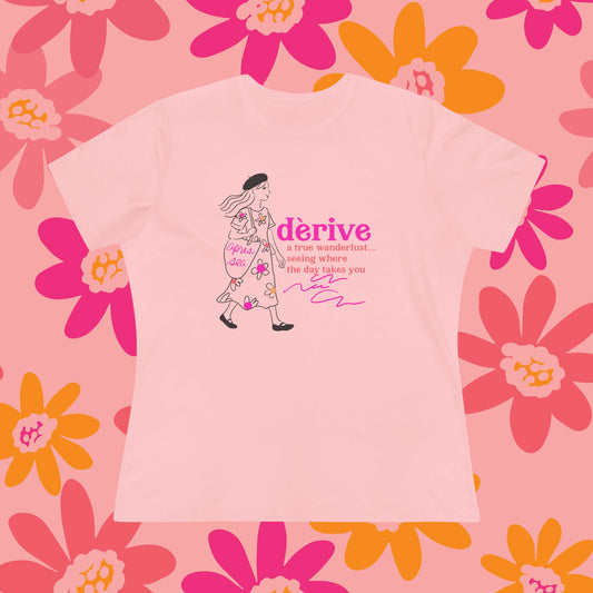 "Derive"...a True Wanderlust...Seeing Where the Day Takes You, Women's Cotton T