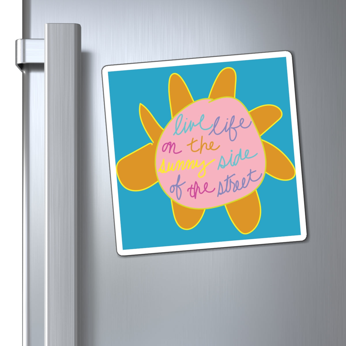 Sunny Side Magnet — "Live Life on the Sunny Side of the Street" Refrigerator Magnet