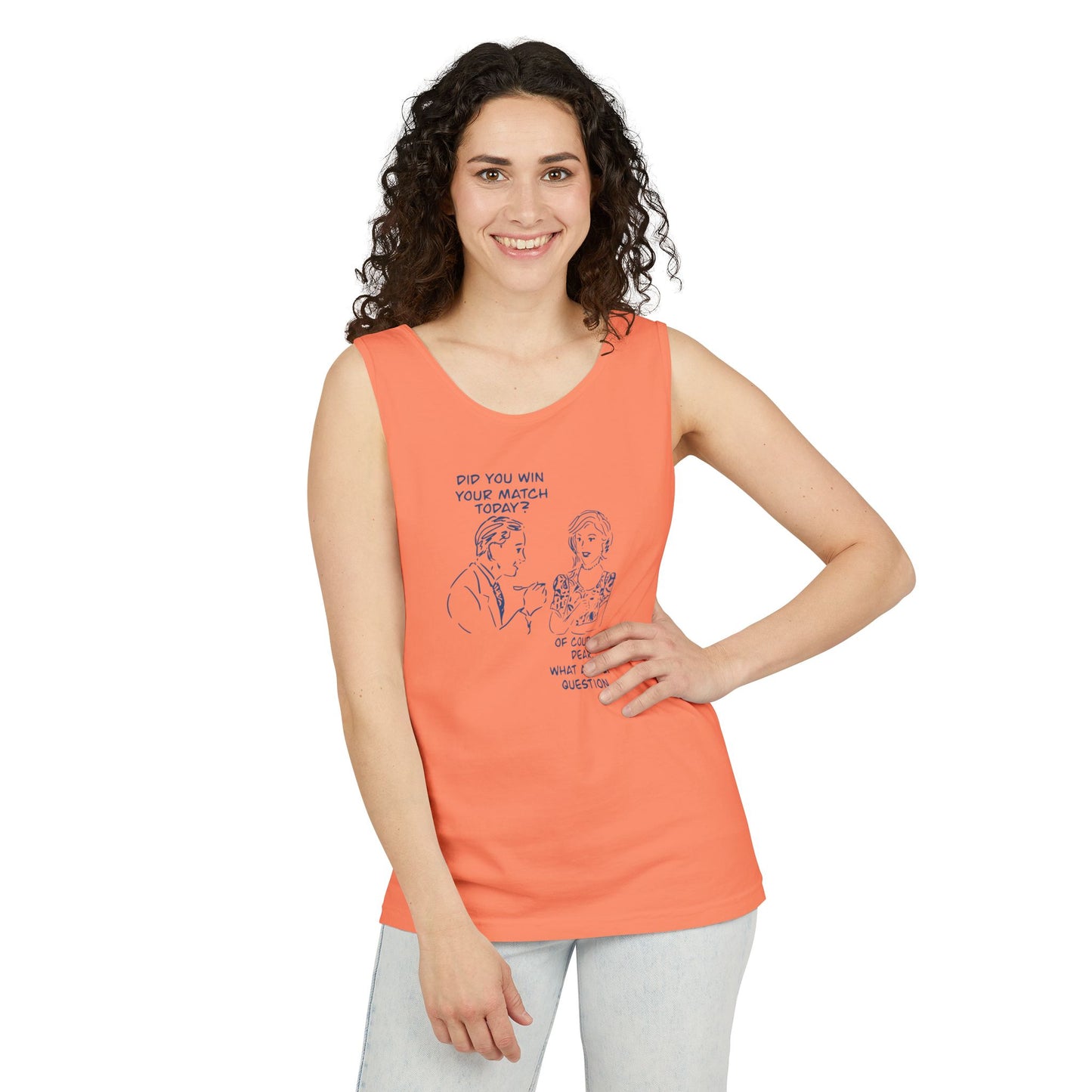 "Did you win your match today? Of course!" Playful Tank Top with Cute Quote, Summer Apparel, Funny Gift, Casual Wear, LGBTQ+ Friendly, Beach Outfit
