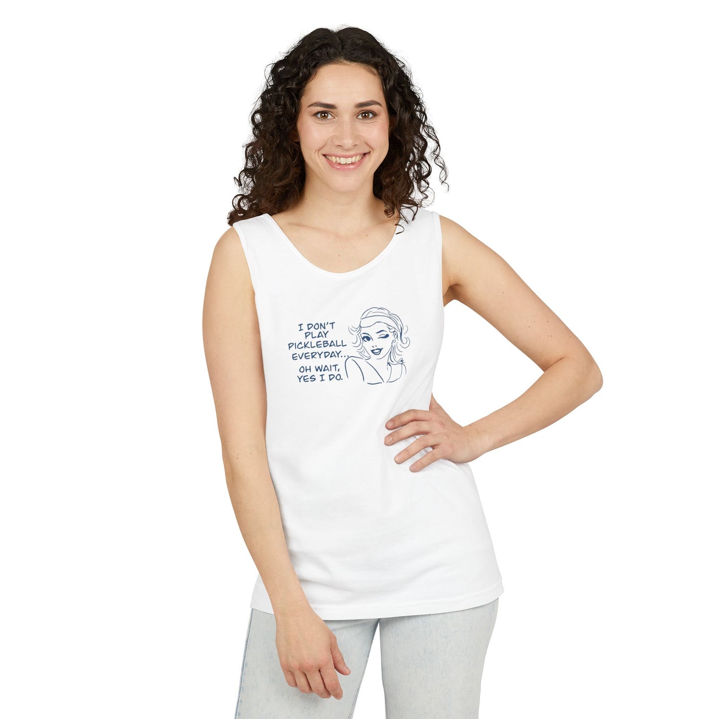 I DON'T PLAY PICKLEBALL EVERYDAY...YES I DO! Playful Pickleball Tank Top | Unisex Garment-Dyed Apparel | Perfect for Sports, Summer, Gifts, Outdoor Fun, Everyday Wear