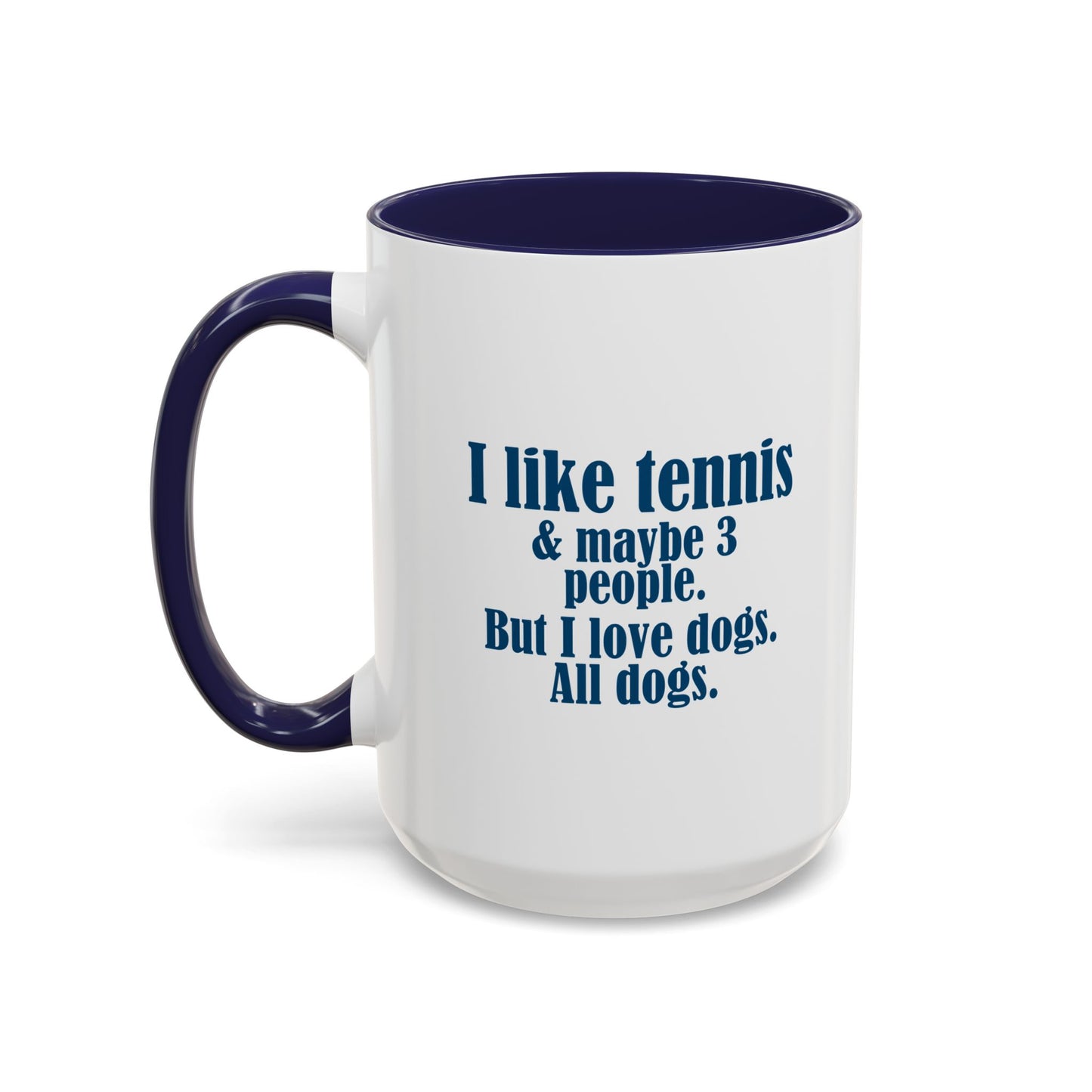 Mug - I Love Tennis and Dogs Coffee Mug (11, 15oz)