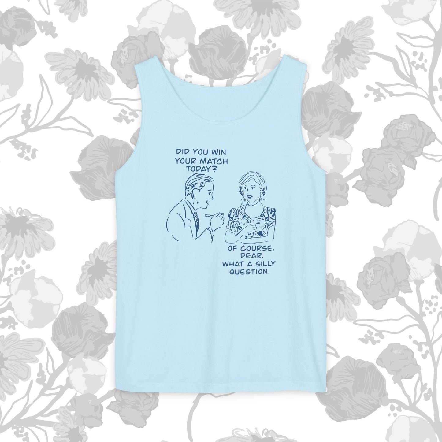 "Did you win your match today? Of course!" Playful Tank Top with Cute Quote, Summer Apparel, Funny Gift, Casual Wear, LGBTQ+ Friendly, Beach Outfit