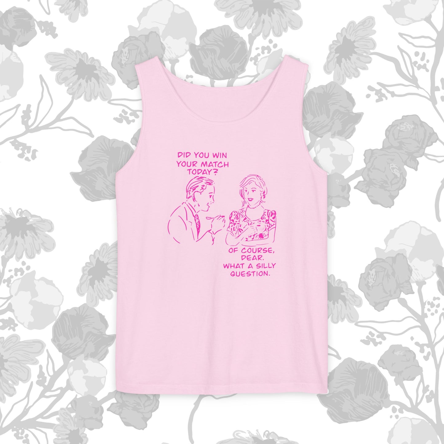 "Did you win your match today? Of course!" Playful Tank Top with Cute Quote, Summer Apparel, Funny Gift, Casual Wear, LGBTQ+ Friendly, Beach Outfit