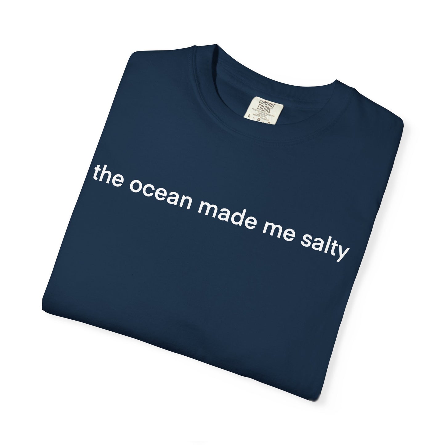 Ocean Made Me Salty T-Shirt (and the margarita)!