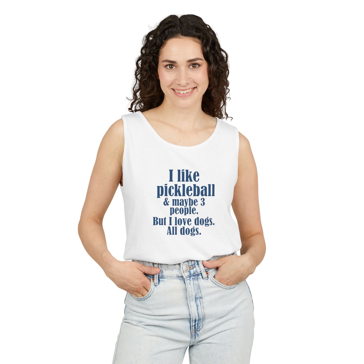 "I love pickleball and maybe three people, but I love all dogs. Pickleball Love Tank Top | Unisex Garment-Dyed Tee, Funny Sports Shirt, Gift for Pickleball Players, Summer Essential, Dog Lovers Apparel