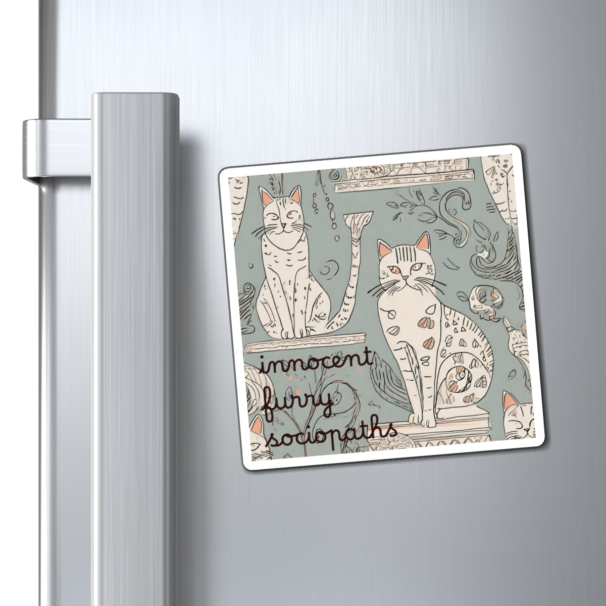 Cat Pattern Magnet — "Innocent Furry Sociopaths" Humorous Refrigerator Magnet