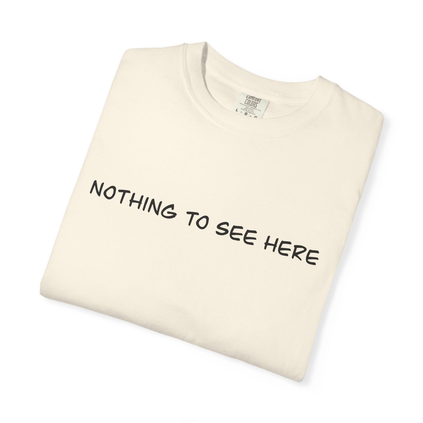 Nothing To See Here T-Shirt — Minimal Pink Text Graphic Tee