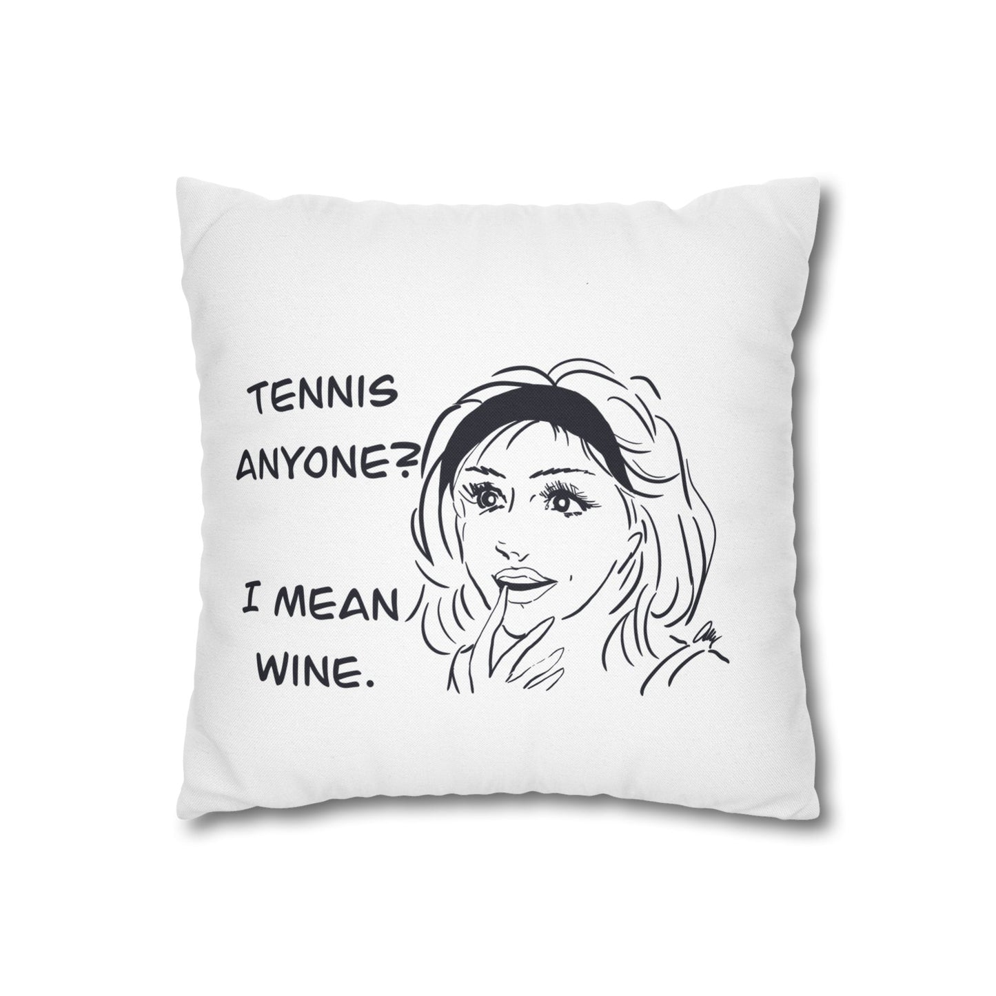 Wine Lover's Quote Pillowcase, Funny Home Decor, Gift for Friends, Tennis Themed gift by Love, Ally