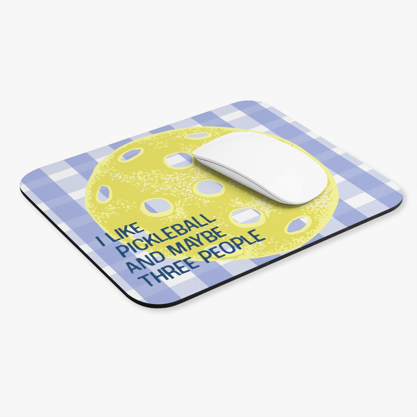 Pickleball Mouse Pad — "I Like Pickleball and Maybe Three People" Funny Mouse Desk Mat