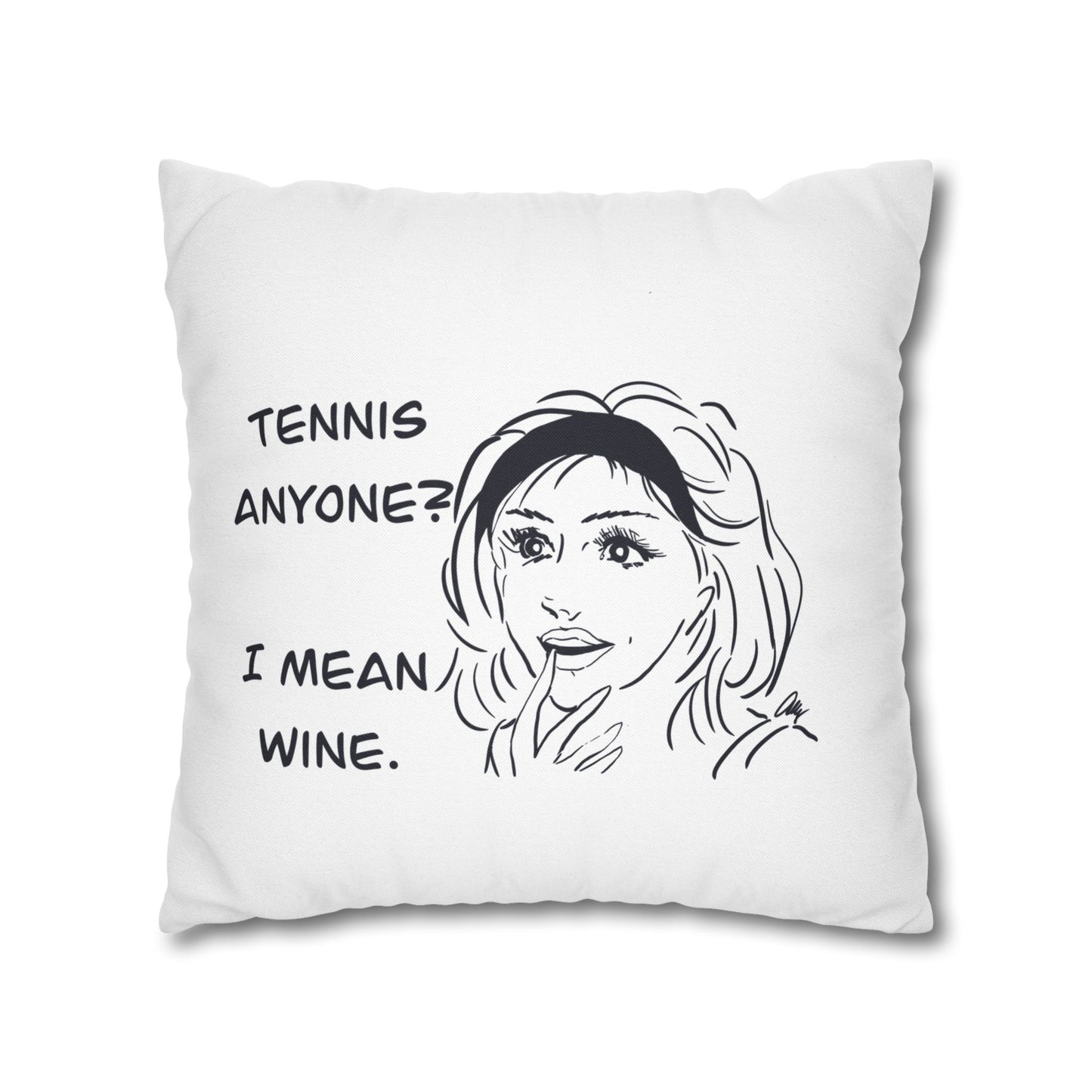 Wine Lover's Quote Pillowcase, Funny Home Decor, Gift for Friends, Tennis Themed gift by Love, Ally