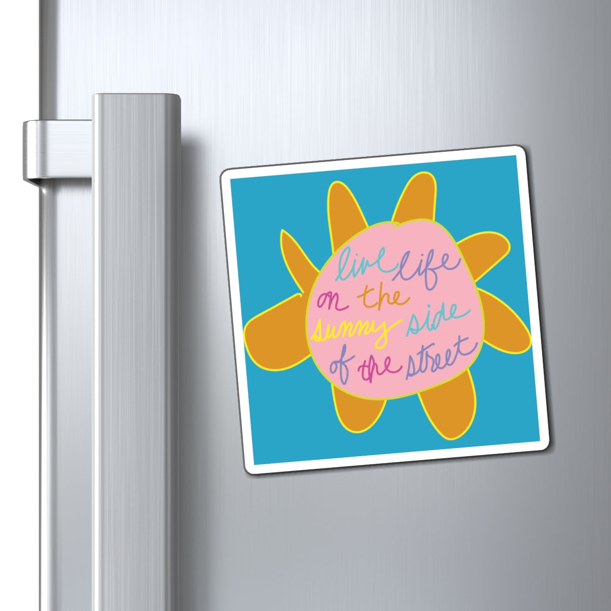 Sunny Side Magnet — "Live Life on the Sunny Side of the Street" Refrigerator Magnet