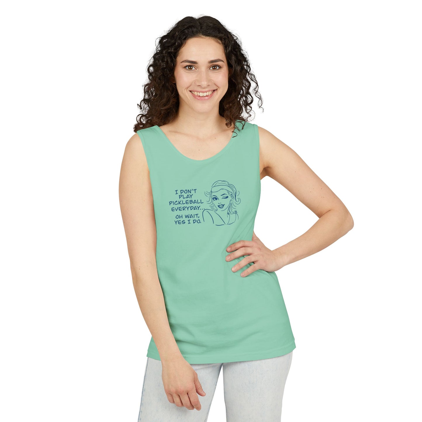 I DON'T PLAY PICKLEBALL EVERYDAY...YES I DO! Playful Pickleball Tank Top | Unisex Garment-Dyed Apparel | Perfect for Sports, Summer, Gifts, Outdoor Fun, Everyday Wear