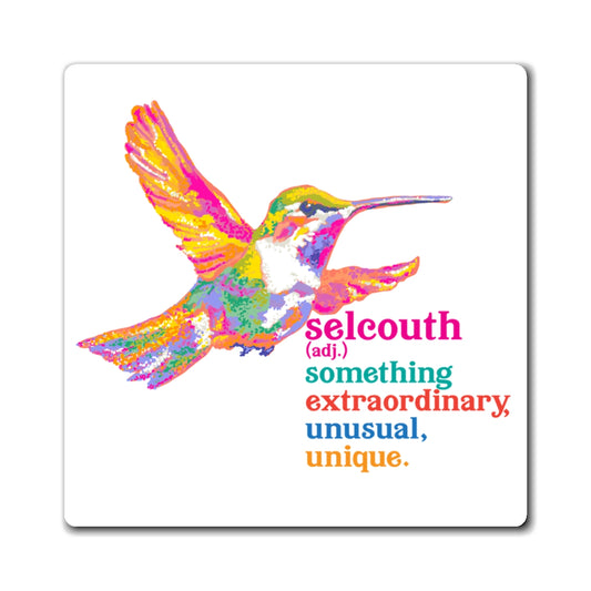 Magnets — Colorful Hummingbird 'Selcouth: Something Extraordinary, Unusual, Unique Refrigerator Magnet
