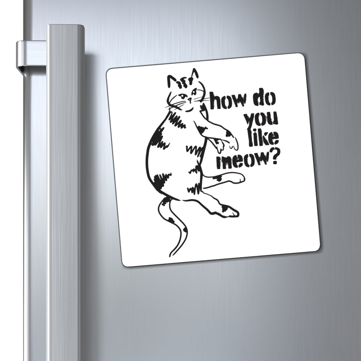 Cat Magnet — “How Do You Like Meow?” Funny Retro Cat Fridge Magnet