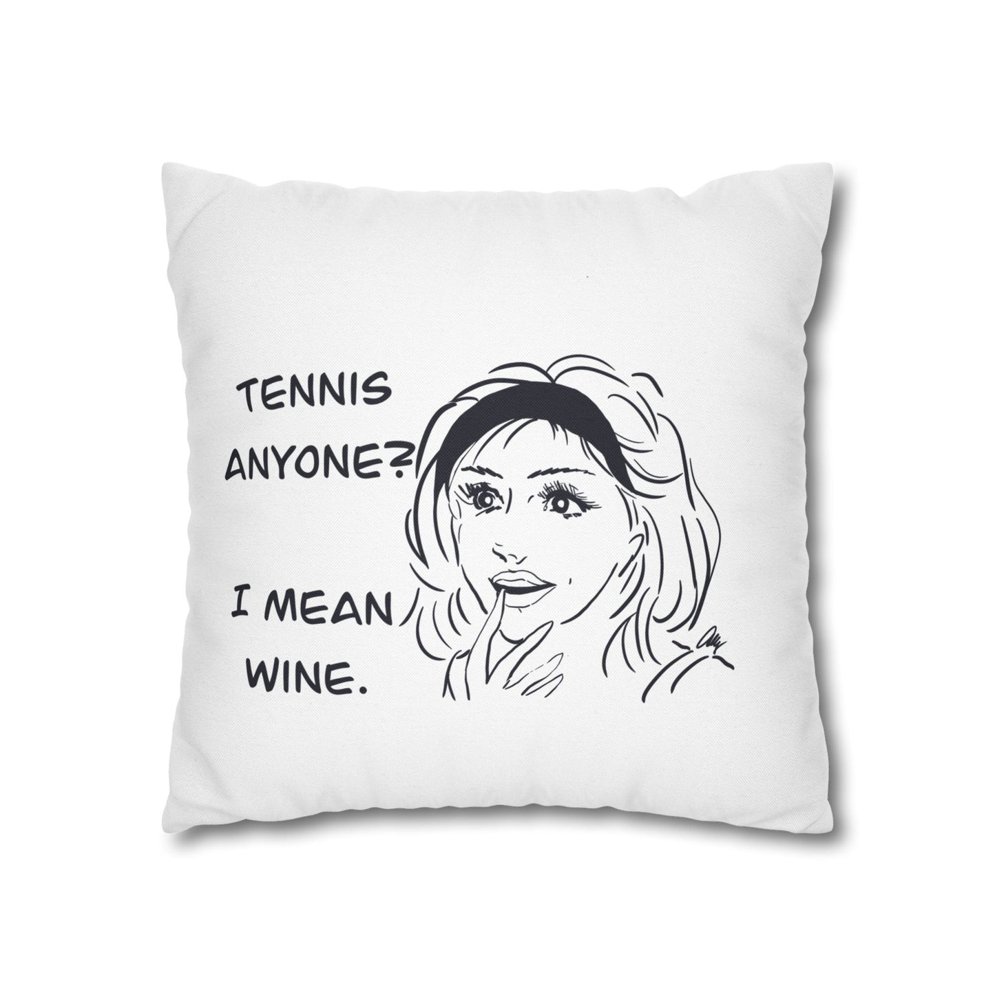 Wine Lover's Quote Pillowcase, Funny Home Decor, Gift for Friends, Tennis Themed gift by Love, Ally