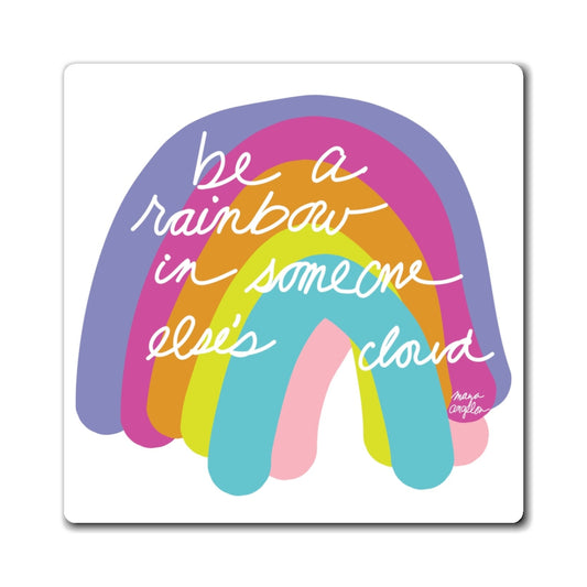 Rainbow Quote Magnet — "Be a rainbow in someone else's cloud" Inspirational Fridge Magnet
