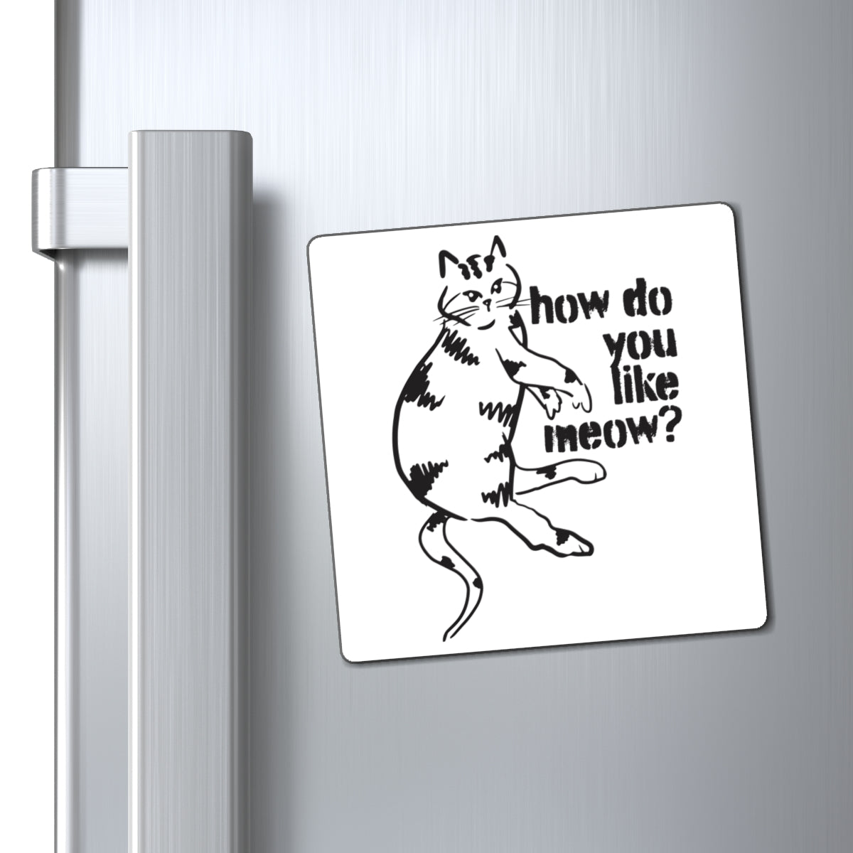 Cat Magnet — “How Do You Like Meow?” Funny Retro Cat Fridge Magnet
