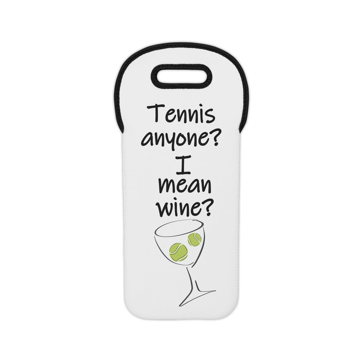 Wine Tote — "Tennis anyone? I mean wine?" Funny Wine Bottle Carrier