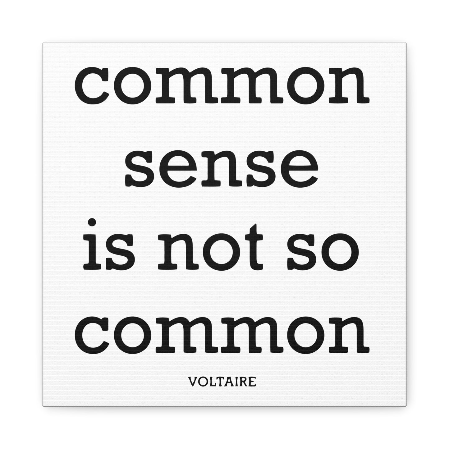 Common Sense Is Not So Common — Voltaire Quote Matte Canvas Wall Art