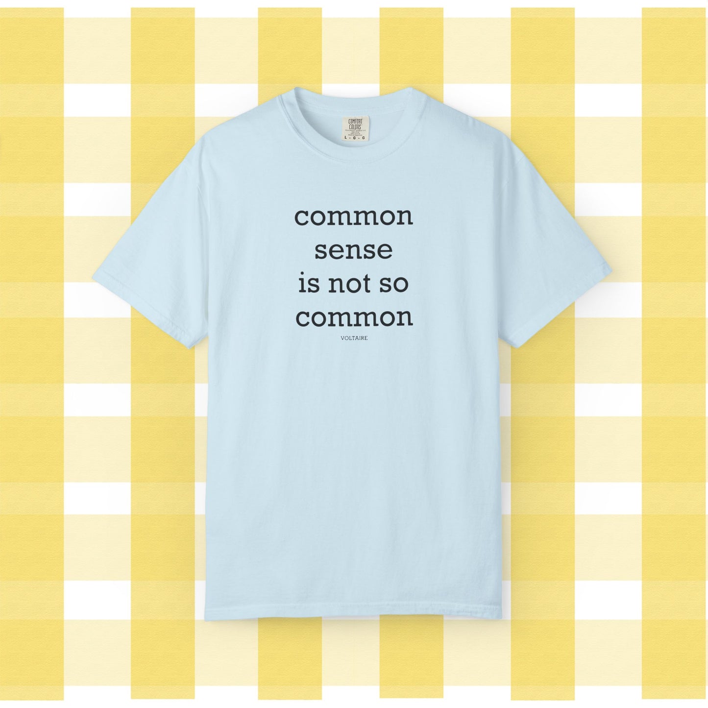 Common Sense Is Not So Common, Volraire Quote, Unisex T-Shirt