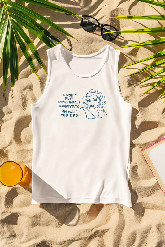 I DON'T PLAY PICKLEBALL EVERYDAY...YES I DO! Playful Pickleball Tank Top | Unisex Garment-Dyed Apparel | Perfect for Sports, Summer, Gifts, Outdoor Fun, Everyday Wear