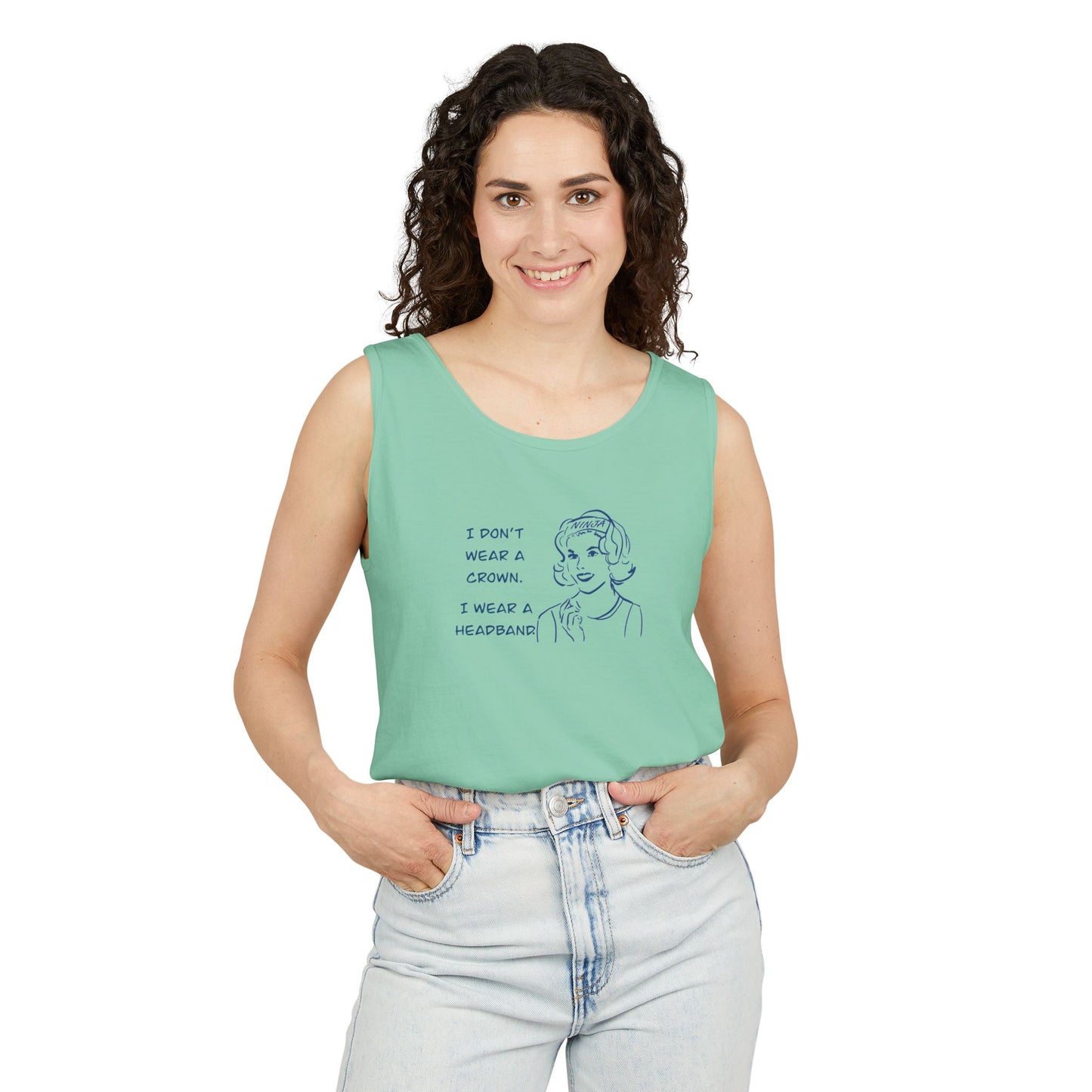 Tank Top - I don't wear a crown I wear a headband.  Tennis or pickleball gift.