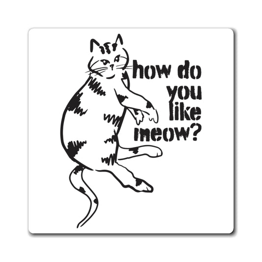Cat Magnet — “How Do You Like Meow?” Funny Retro Cat Fridge Magnet