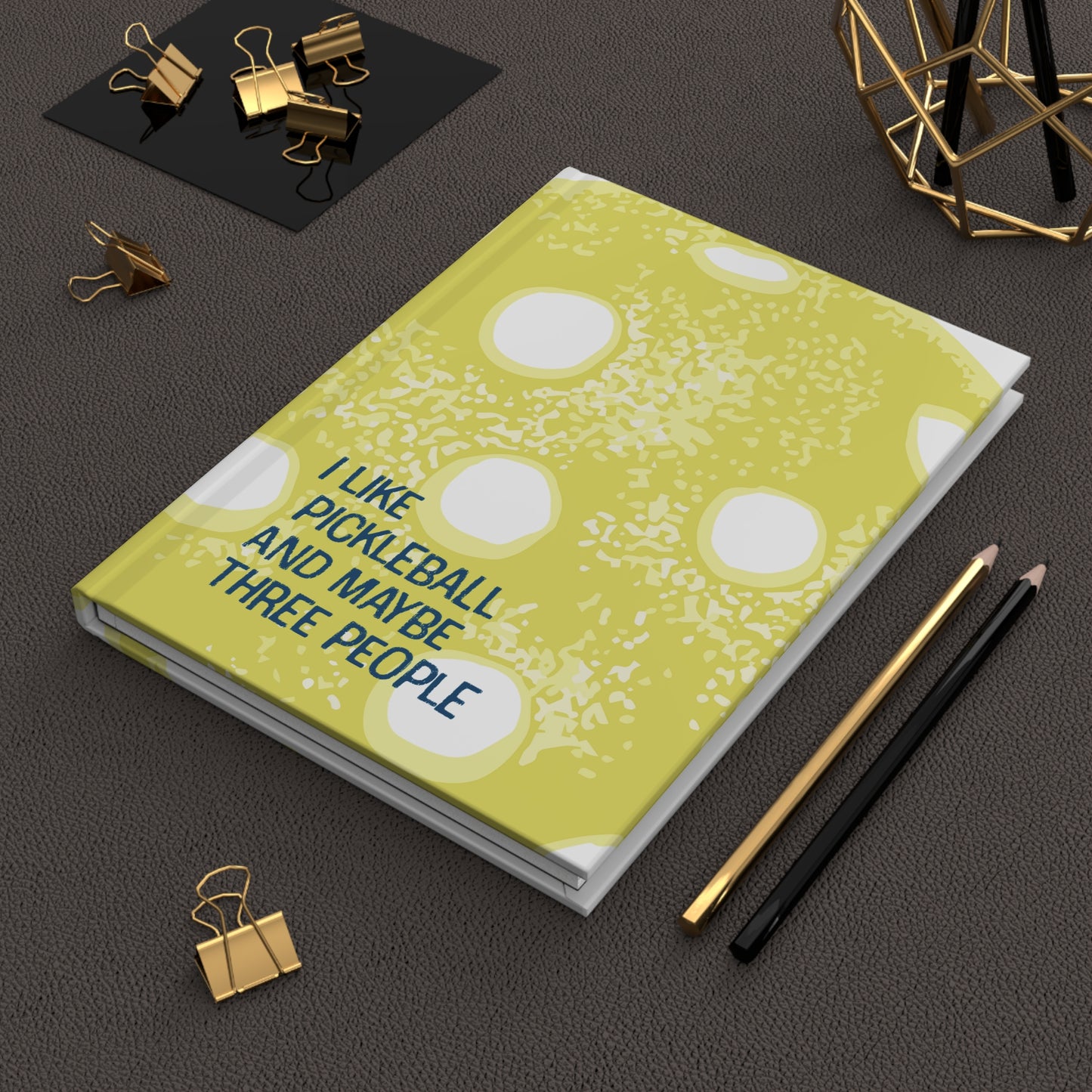 Pickleball Journal – “I Like Pickleball and Maybe Three People” Hardcover Notebook