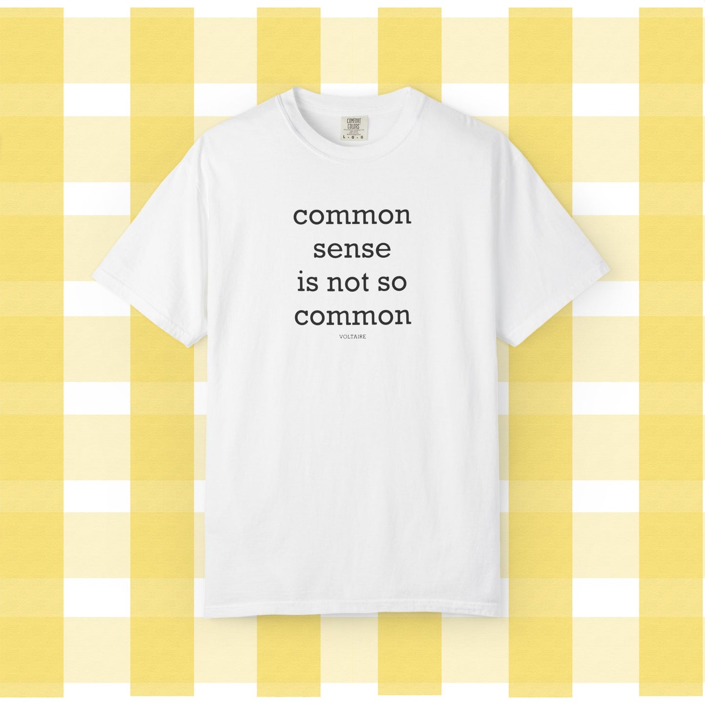 Common Sense Is Not So Common, Volraire Quote, Unisex T-Shirt