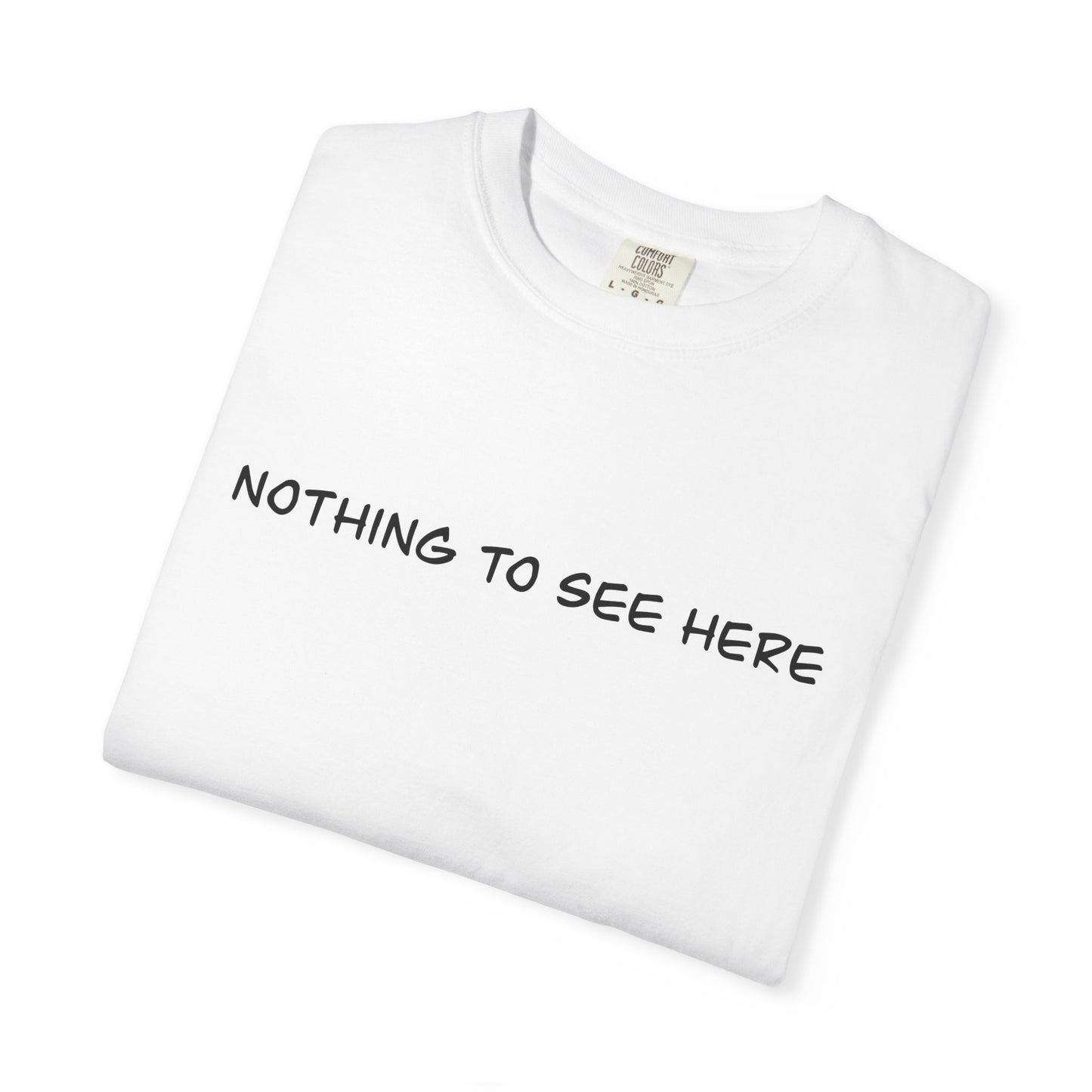 Nothing To See Here T-Shirt — Minimal Pink Text Graphic Tee