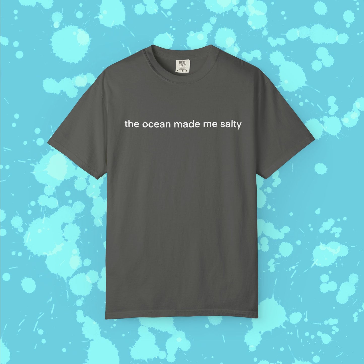 Ocean Made Me Salty T-Shirt (and the margarita)!