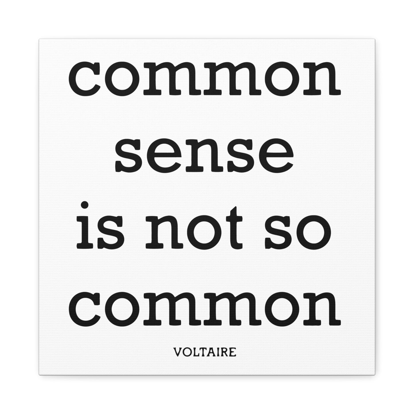 Common Sense Is Not So Common — Voltaire Quote Matte Canvas Wall Art