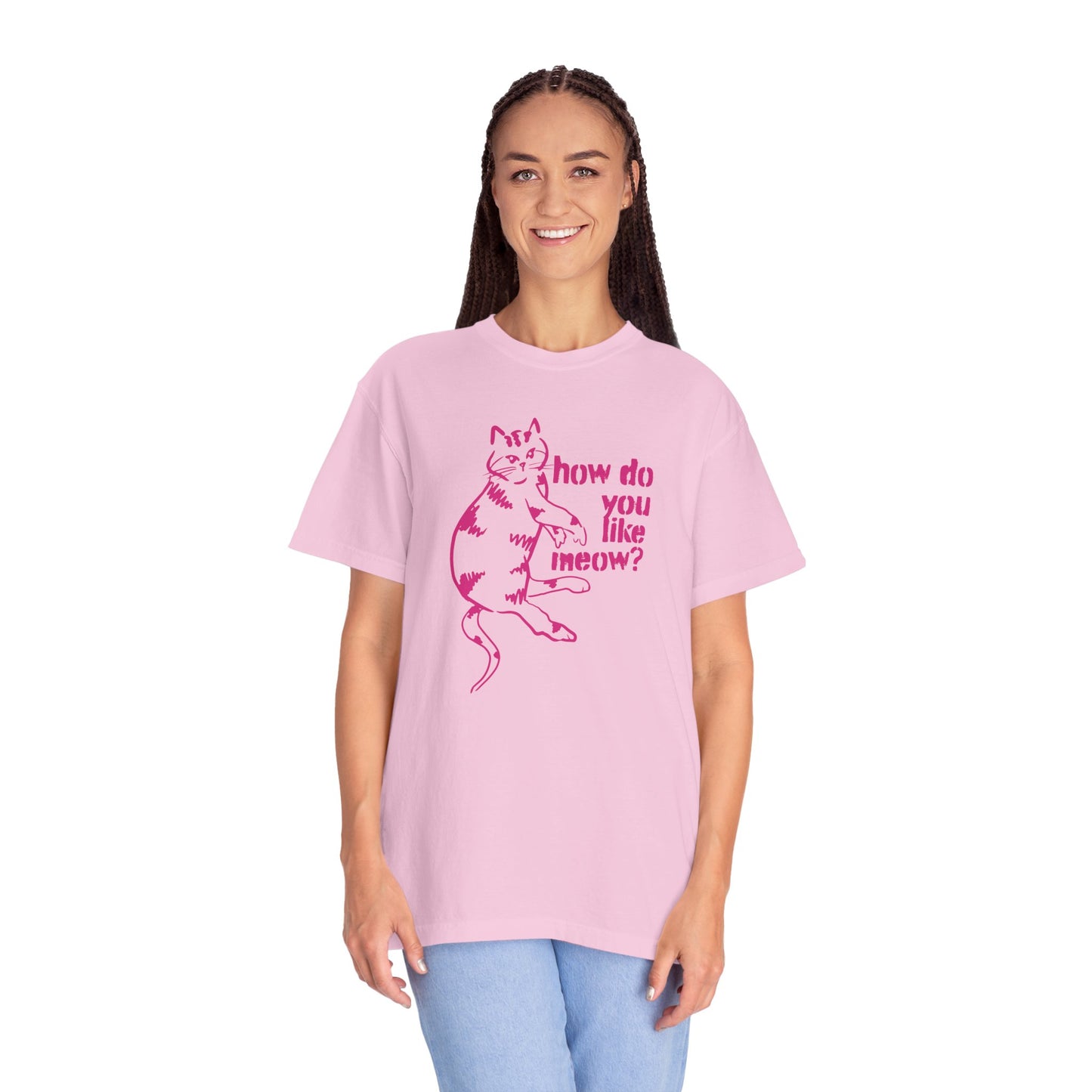 How Do You Like Meow? Garment-Dyed T-Shirt with Humorous Cat Design, Comfortable Everyday Wear, Perfect for Casual Outings, Gifts for all Cat Lovers, Spring Fashion, Relaxed Fit