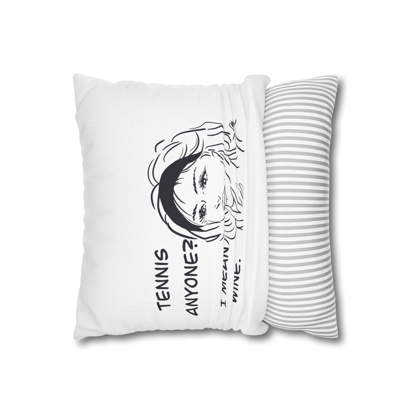 Wine Lover's Quote Pillowcase, Funny Home Decor, Gift for Friends, Tennis Themed gift by Love, Ally