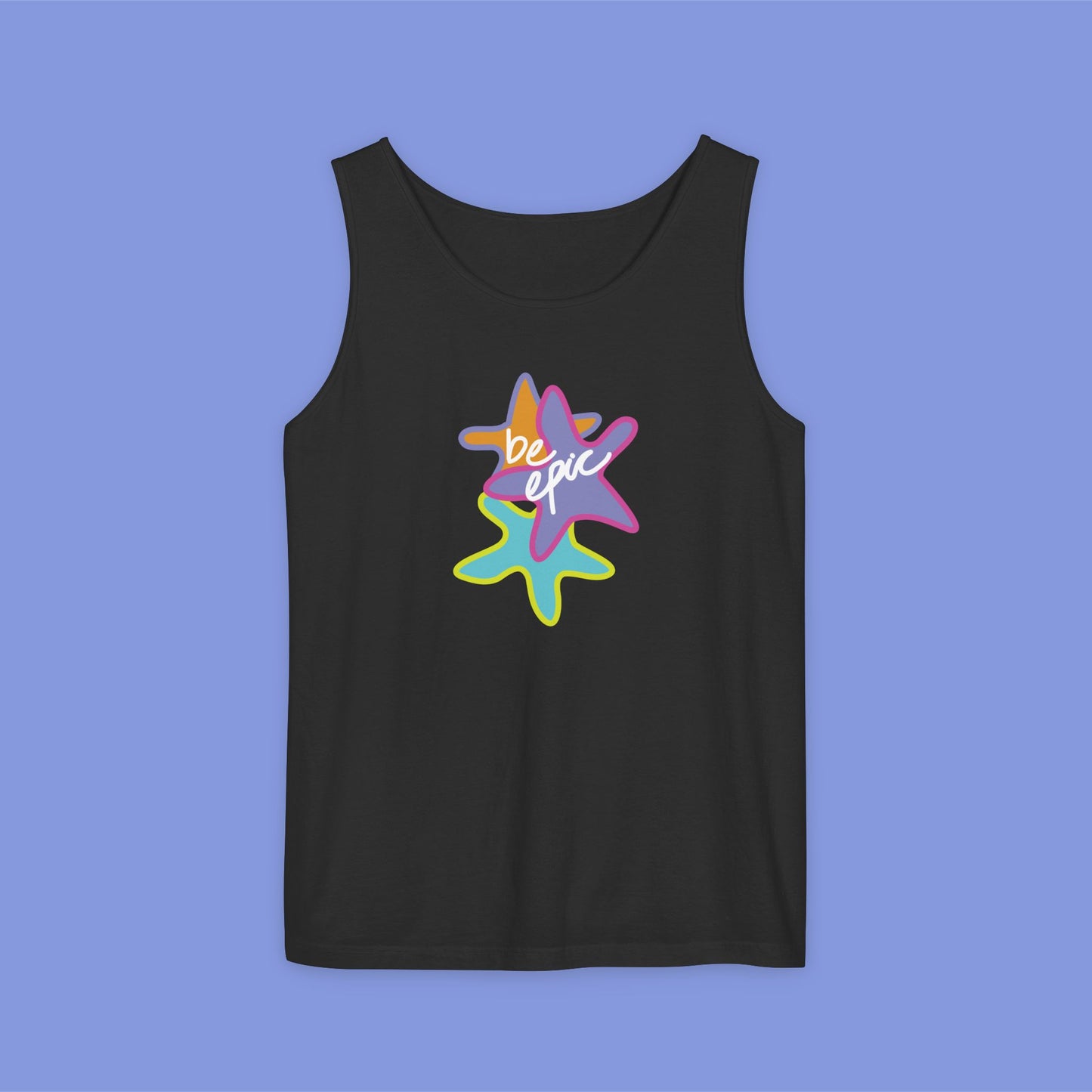 Be Epic Unisex Garment-Dyed Tank Top | Summer Vibes, Beachwear, Casual Wear, Gift for Friends, Festival Outfit