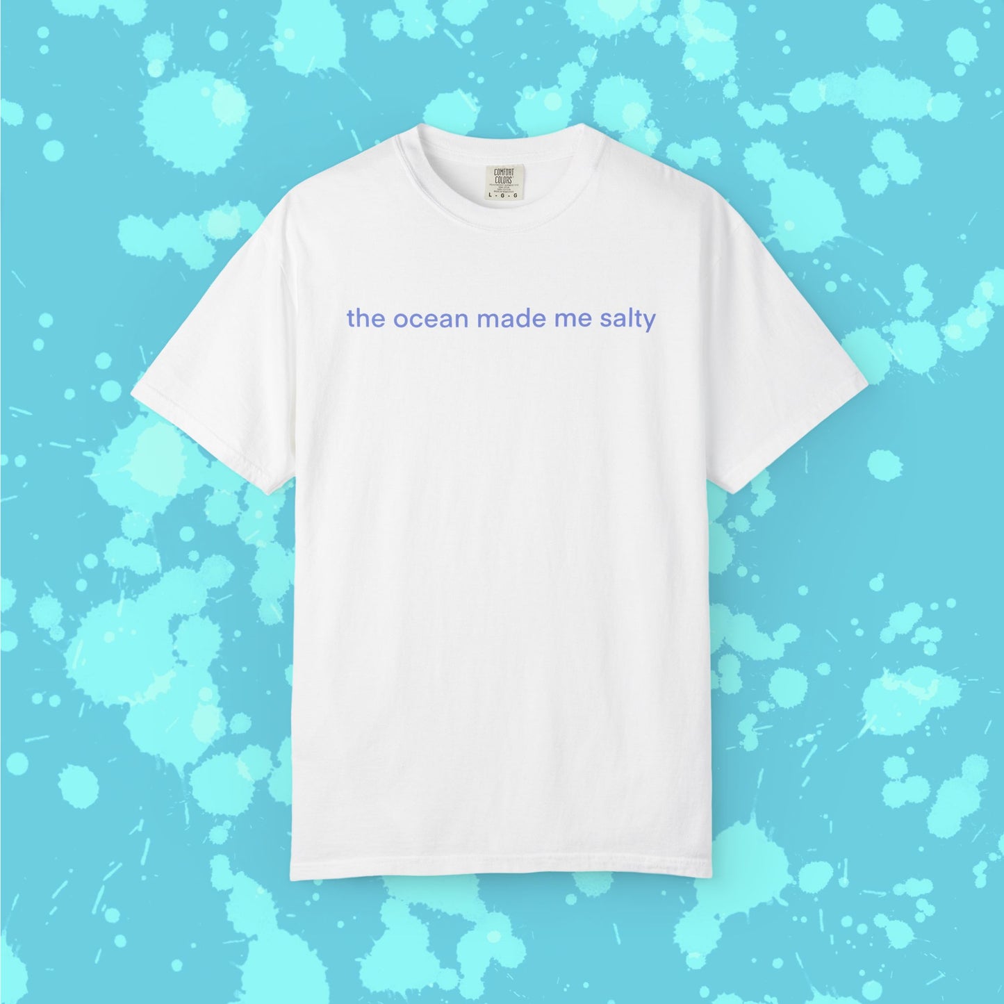 Ocean Made Me Salty T-Shirt (and the margarita)!