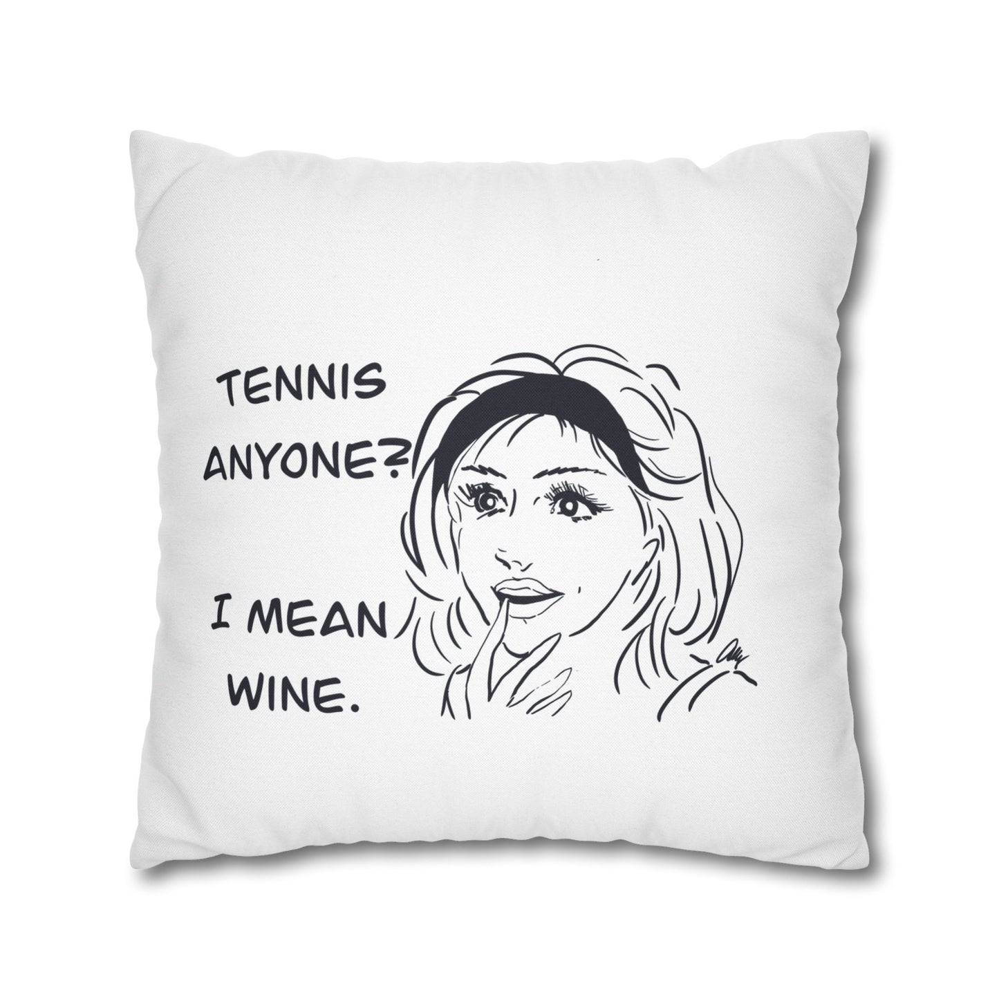 Wine Lover's Quote Pillowcase, Funny Home Decor, Gift for Friends, Tennis Themed gift by Love, Ally