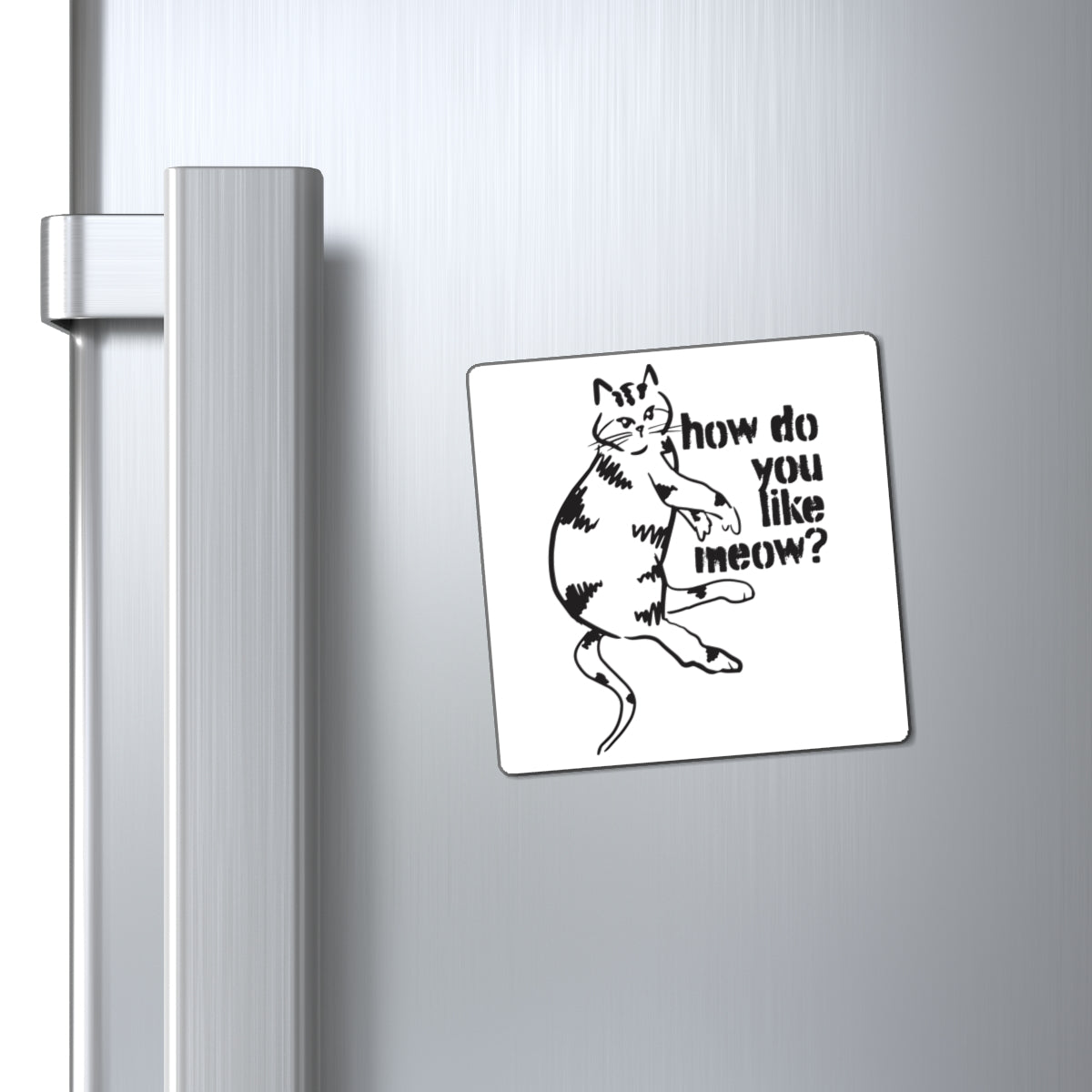 Cat Magnet — “How Do You Like Meow?” Funny Retro Cat Fridge Magnet