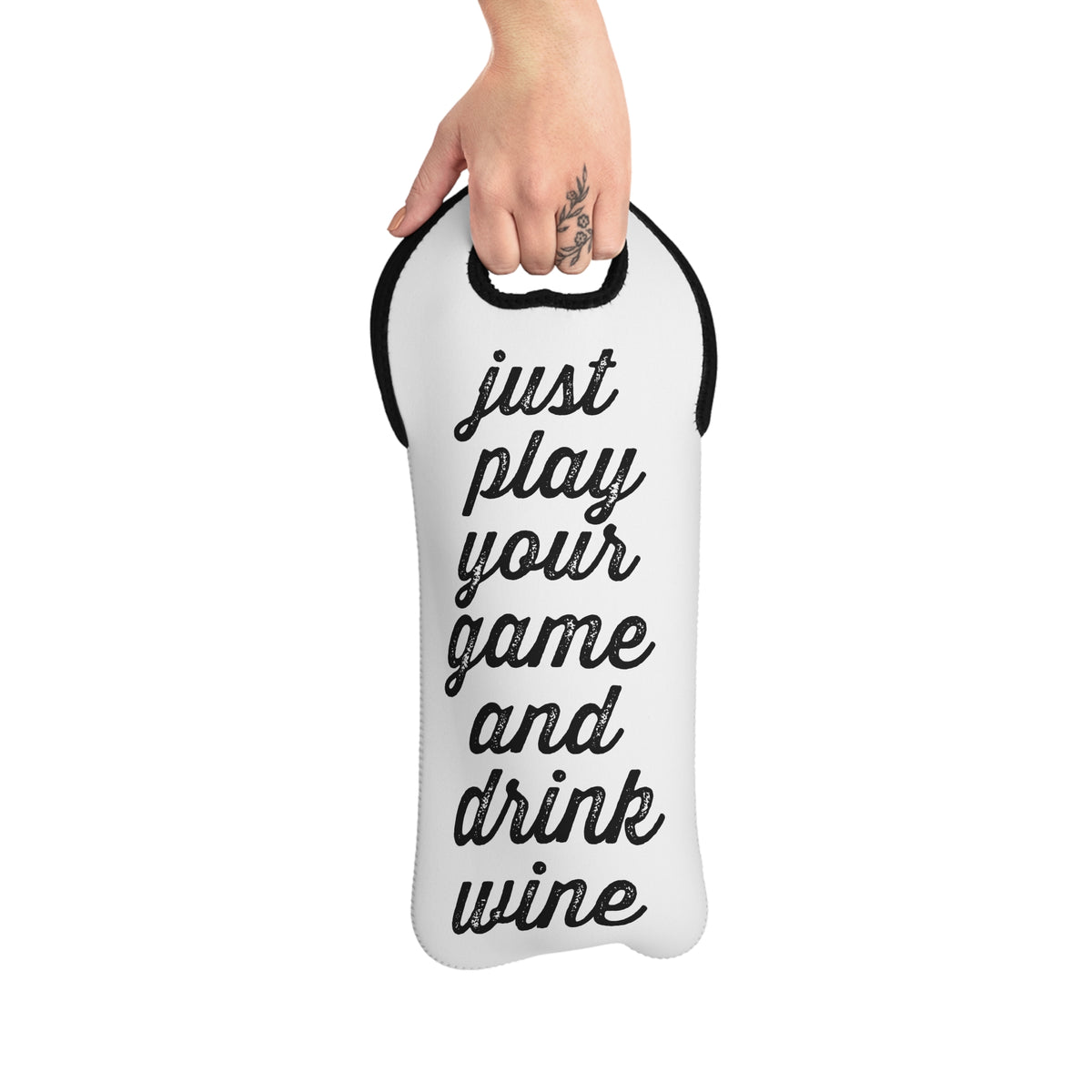 Wine Tote - "Just Play Your Game and Drink Wine" Neoprene Bottle Carrier