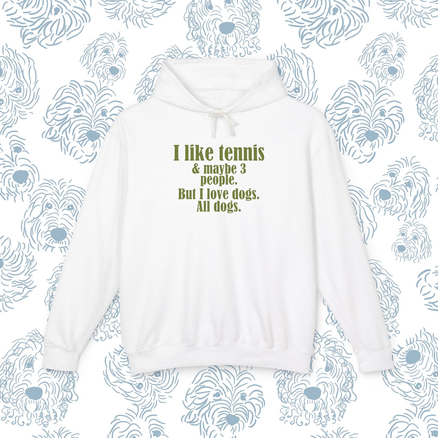 Funny Tennis Hoodie — "I like tennis and maybe three people, but I love all dogs"