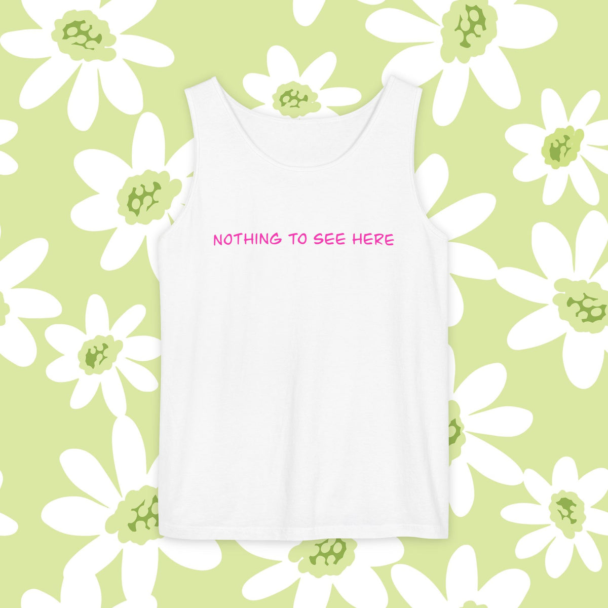 "Nothing To See Here" Tank Top — Minimalist Slogan Tank