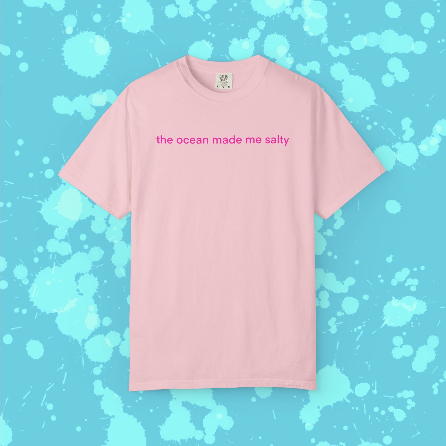 Ocean Made Me Salty T-Shirt (and the margarita)!