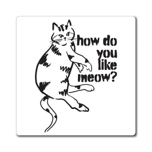 Cat Magnet — “How Do You Like Meow?” Funny Retro Cat Fridge Magnet