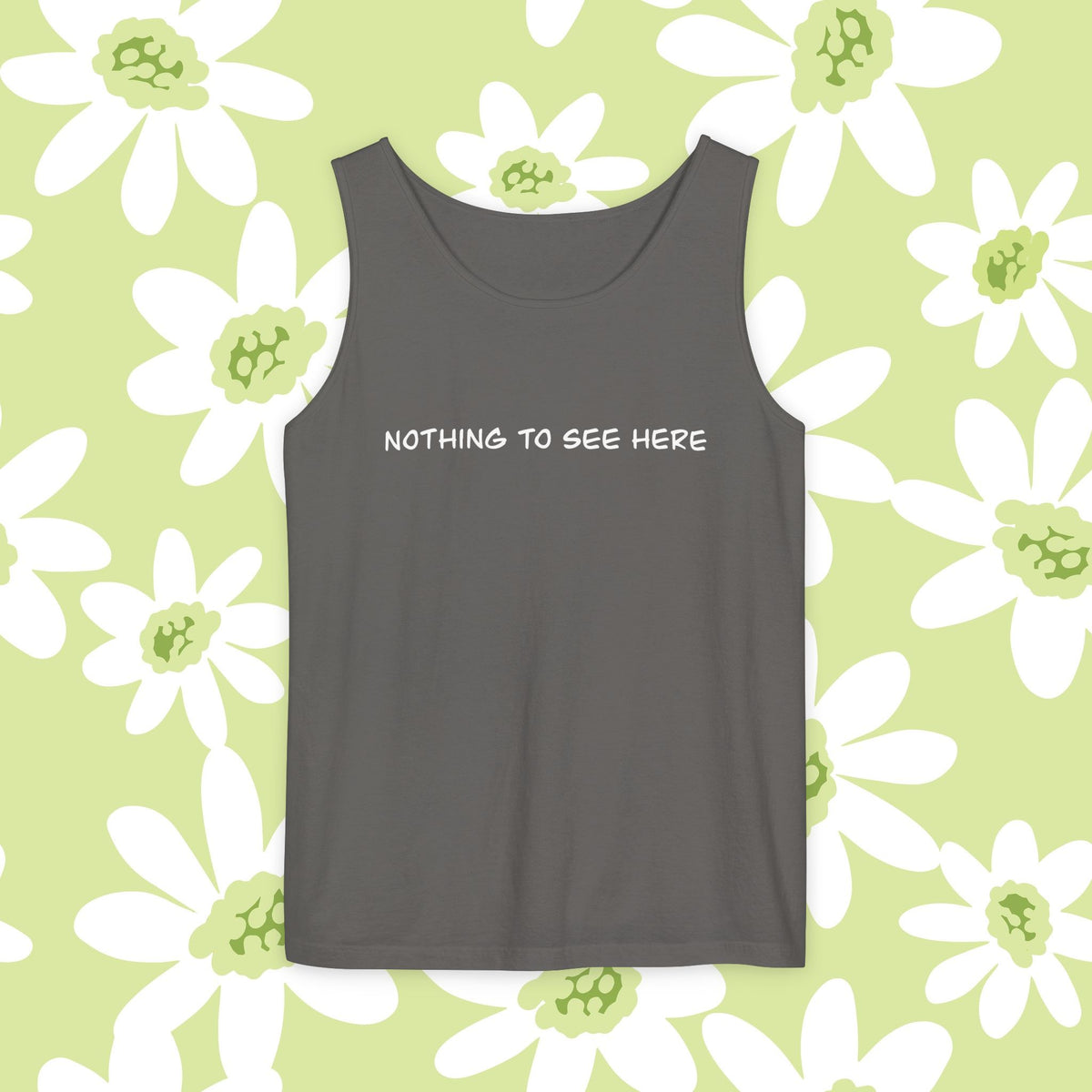 "Nothing To See Here" Tank Top — Minimalist Slogan Tank