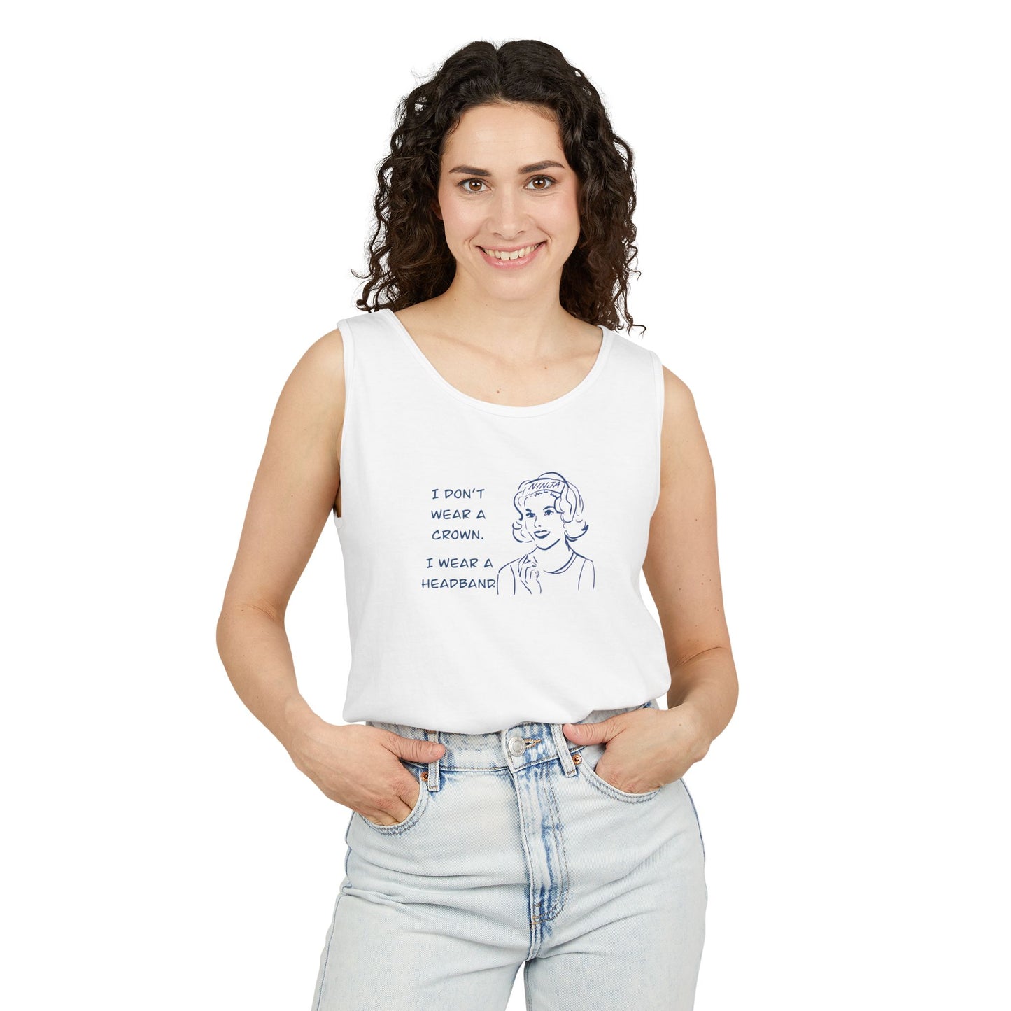 Tank Top - I don't wear a crown I wear a headband.  Tennis or pickleball gift.